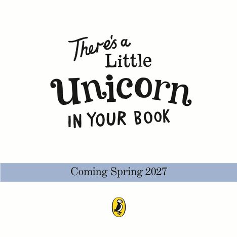 „There’s a Little Unicorn in Your Book, Coming Spring 2027.“ Darunter ein kleines Pinguin-Logo auf weißem Hintergrund.