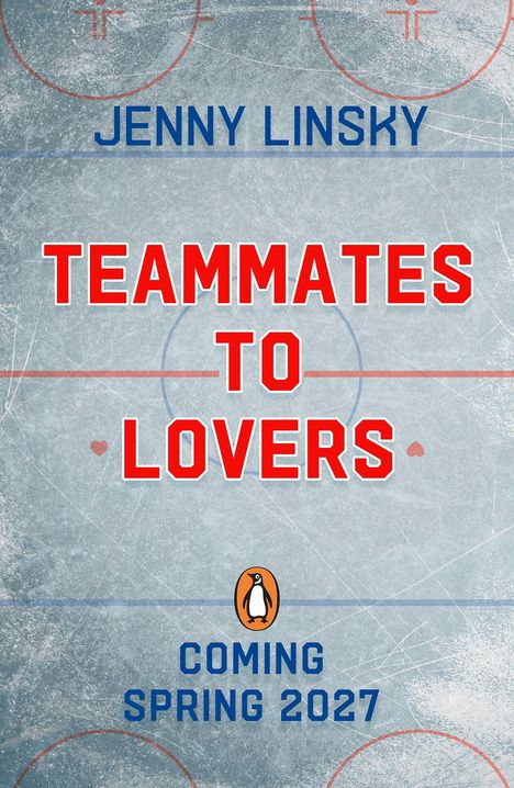 Texte: Jenny Linsky - Teammates to Lovers - Coming Spring 2027. Hockey-Feld, Penguin-Logo, Herzen.