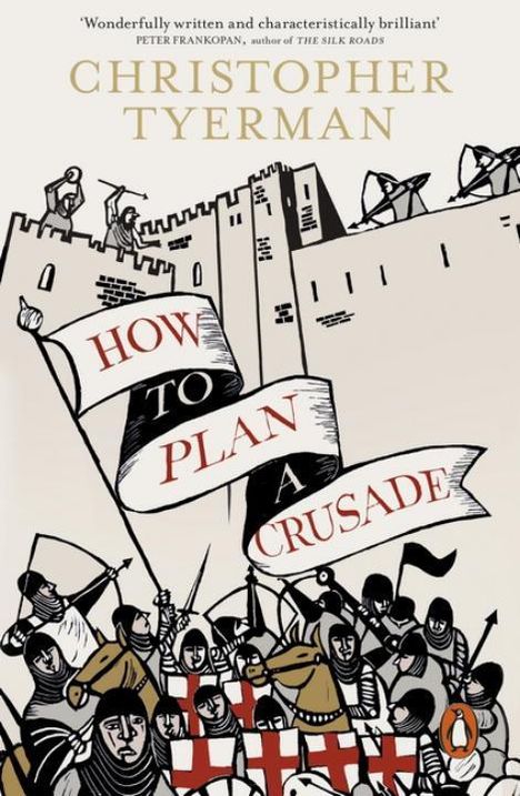 Christopher Tyerman: How to Plan a Crusade, Buch