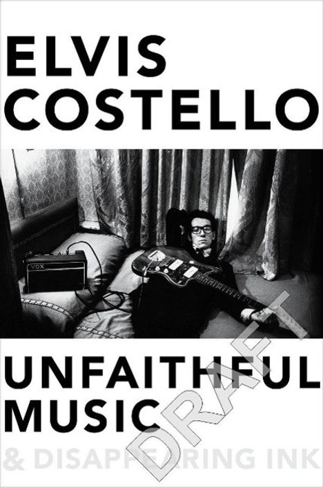 Elvis Costello: Unfaithful Music and Disappearing Ink, Buch