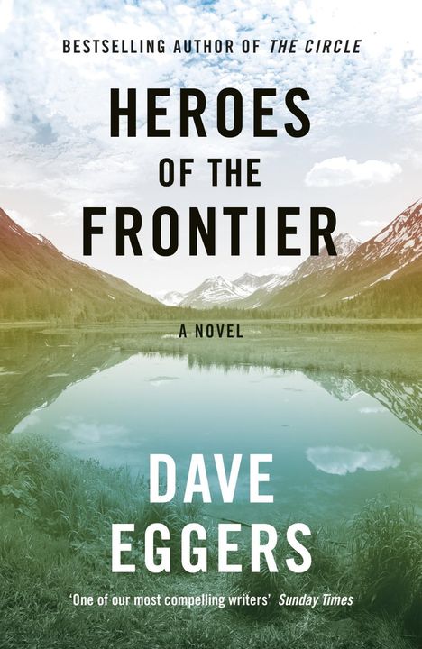 Dave Eggers: Heroes of the Frontier, Buch
