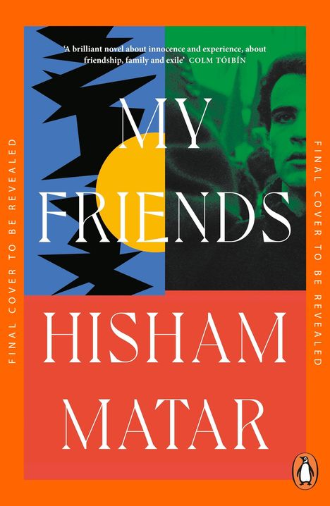 Hisham Matar: My Friends, Buch