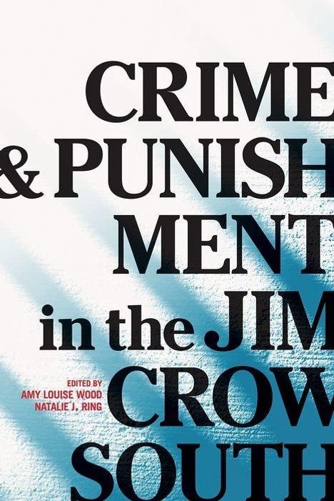 Crime and Punishment in the Jim Crow South, Buch