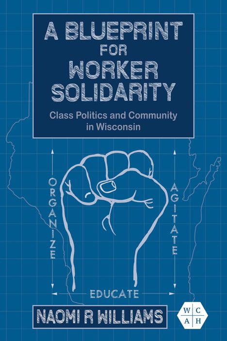 Naomi R Williams: A Blueprint for Worker Solidarity, Buch