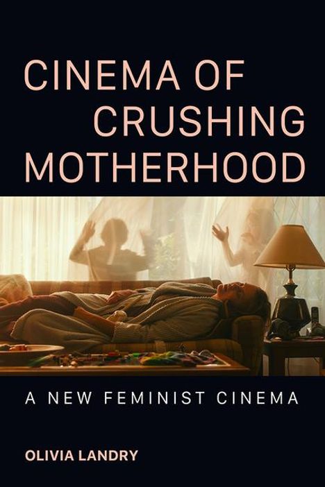 Olivia Landry: Cinema of Crushing Motherhood, Buch