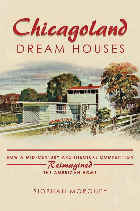 Siobhan Moroney: Chicagoland Dream Houses, Buch