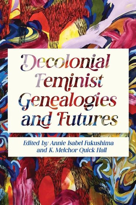 Decolonial Feminist Genealogies and Futures, Buch