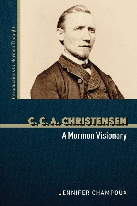 Text: "C. C. A. Christensen: A Mormon Visionary". Bild eines Mannes in historischer Kleidung.