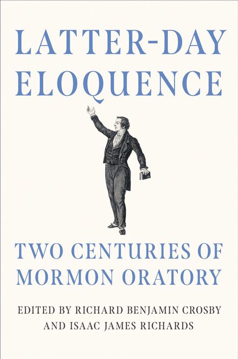 Große blaue Texte: "Latter-Day Eloquence", "Two Centuries of Mormon Oratory". Darunter ein Mann in viktorianischer Kleidung.