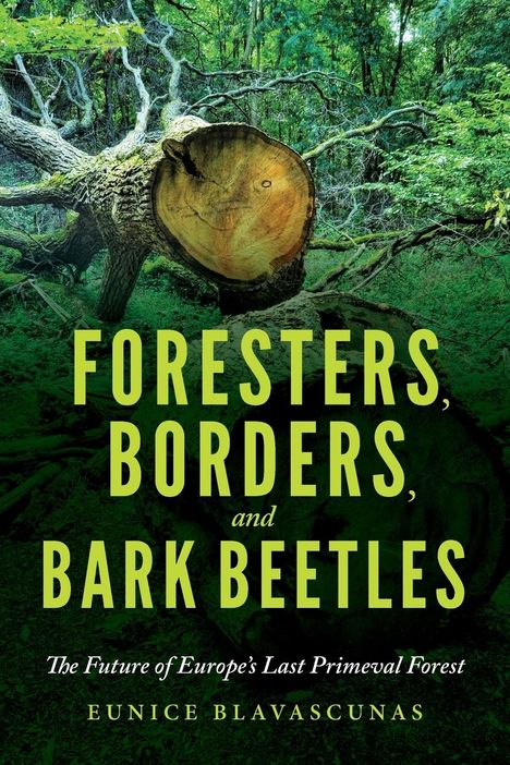 Eunice Blavascunas: Foresters, Borders, and Bark Beetles, Buch