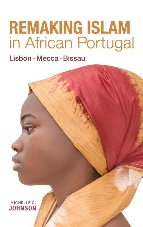 Michelle Johnson: Remaking Islam In African Port, Buch