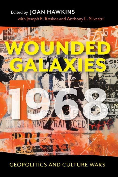 "Wounded Galaxies 1968: Geopolitics and Culture Wars." Gestaltung in Graffiti-Stil mit lebhaften orange und schwarzen Tönen.