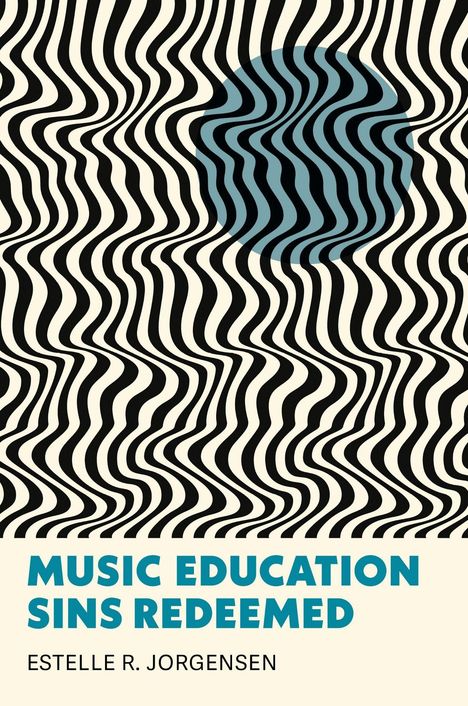 "Music Education Sins Redeemed" von Estelle R. Jorgensen. Verzerrte schwarz-weiße Linien mit blauer Form.