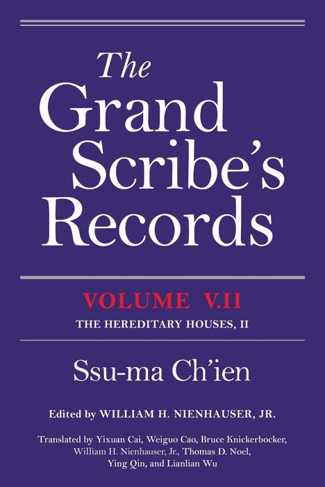 "The Grand Scribe's Records, Volume VII: The Hereditary Houses, II. Ssu-ma Ch’ien. Edited by William H. Nienhauser, Jr."
