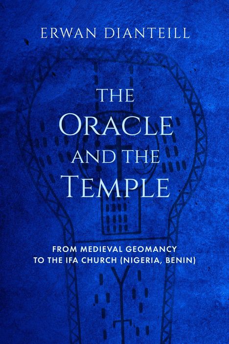 Buchtitel: "The Oracle and the Temple". Untertitel: "From Medieval Geomancy to the Ifa Church (Nigeria, Benin)". Abstrakte blaue Muster.