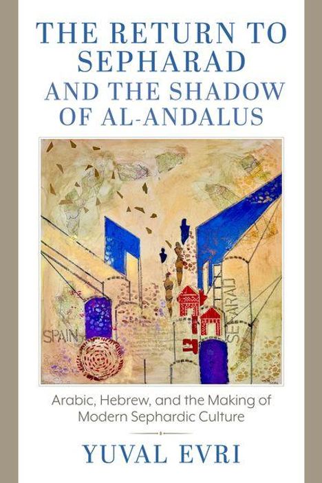 "The Return to Sepharad and the Shadow of Al-Andalus" in blauer Schrift. Illustration von Gebäuden in warmen Farben.