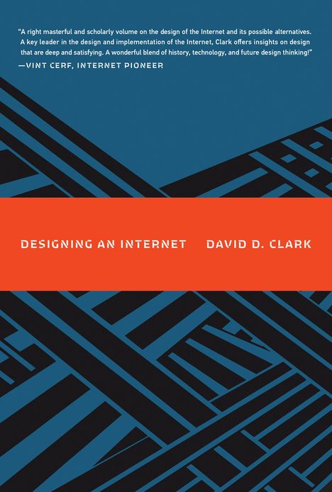 David D. Clark (Senior Research Scientist, MIT): Clark, D: Designing an Internet, Buch