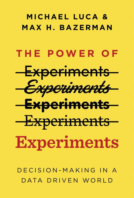 Michael Luca (Harvard Business School): Luca, M: The Power of Experiments, Buch