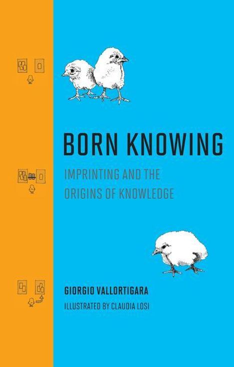 Giorgio Vallortigara: Born Knowing: Imprinting and the Origins of Knowledge, Buch