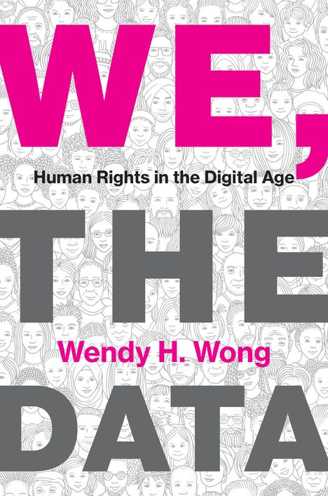 Wendy H. Wong: We, the Data, Buch
