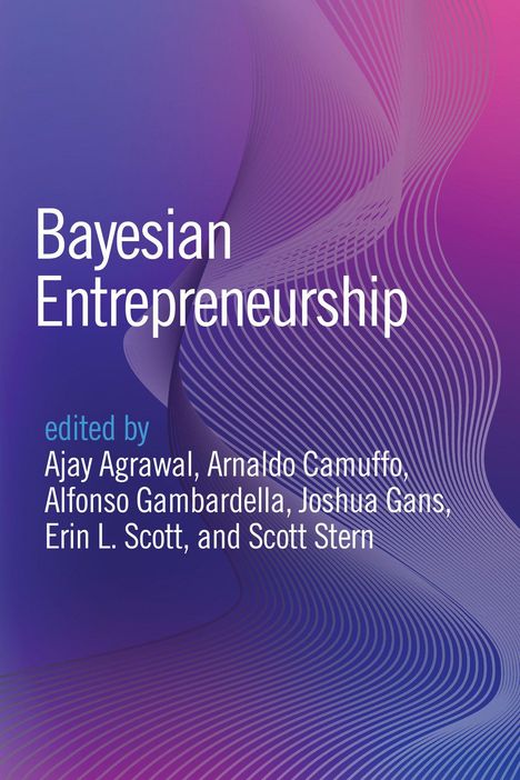 "Bayesian Entrepreneurship", editierte von Ajay Agrawal und anderen. Farbverlauf von Lila zu Blau mit fließenden Linien.