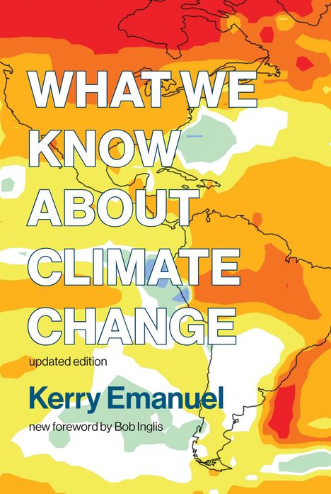 Kerry Emanuel: What We Know about Climate Change, Updated Edition, Buch