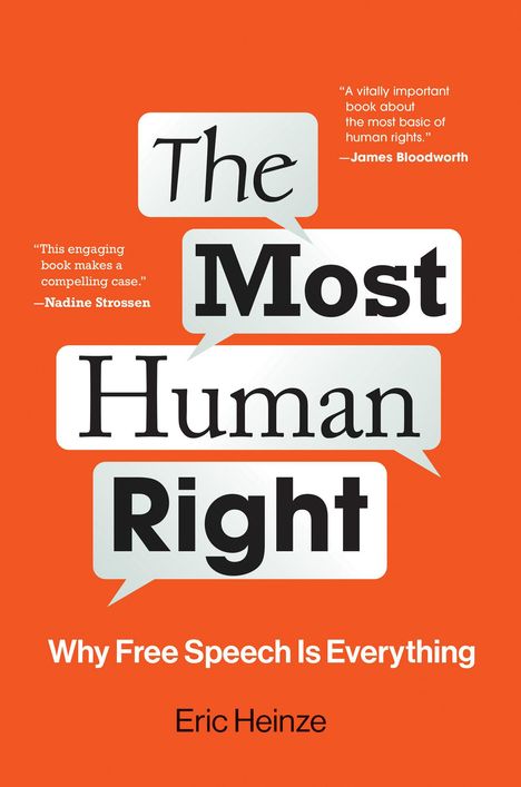 Eric Heinze: The Most Human Right: Why Free Speech Is Everything, Buch