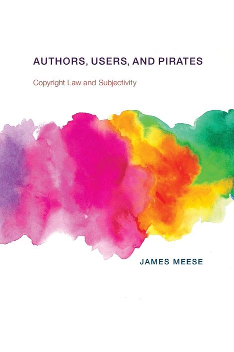 James Meese: Authors, Users, and Pirates, Buch