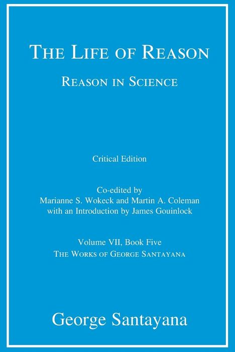 George Santayana: The Life of Reason or The Phases of Human Progress, critical edition, Volume 7, Buch