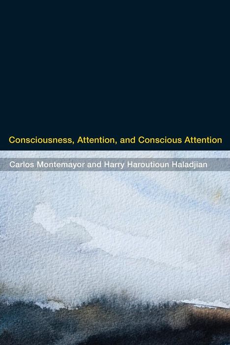 Harry Haroutioun Haladjian: Consciousness, Attention, and Conscious Attention, Buch