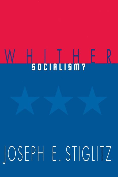 Joseph E. Stiglitz: Whither Socialism?, Buch