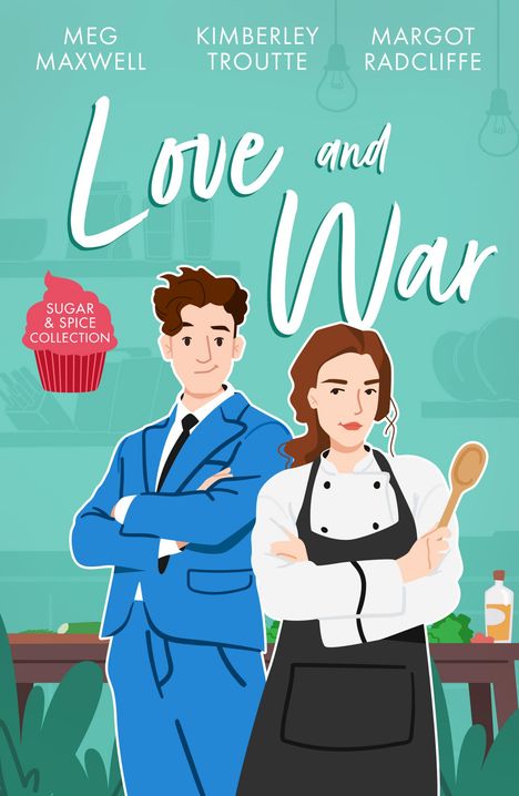 Kimberley Troutte: Sugar &amp; Spice: Love And War, Buch