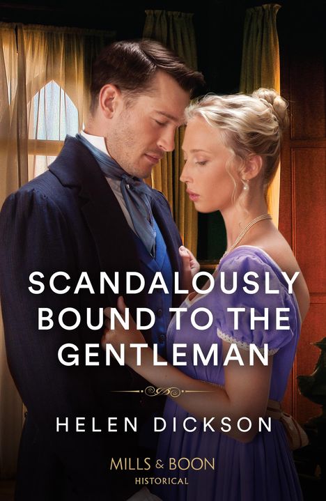 Helen Dickson: Scandalously Bound To The Gentleman, Buch