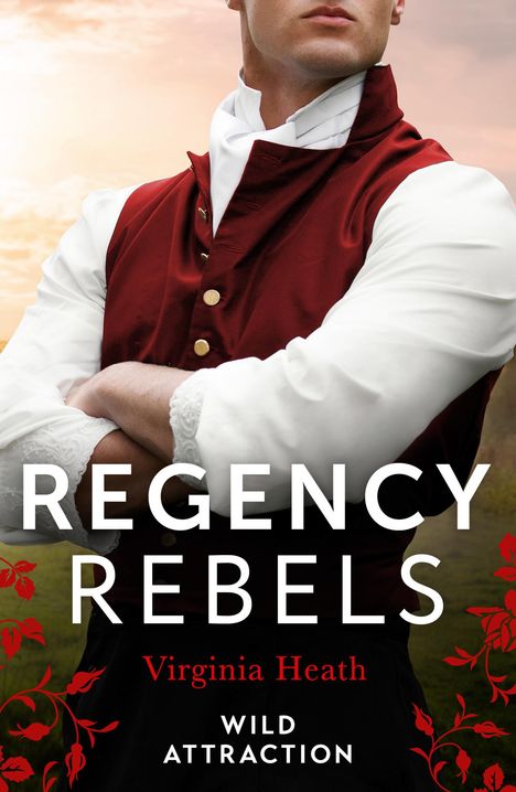 Virginia Heath: Regency Rebels: Wild Attraction, Buch