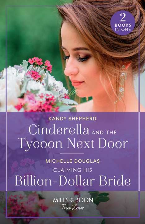 Kandy Shepherd: Cinderella And The Tycoon Next Door / Claiming His Billion-Dollar Bride, Buch