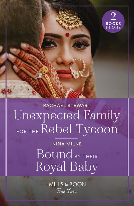Nina Milne: Unexpected Family For The Rebel Tycoon / Bound By Their Royal Baby, Buch