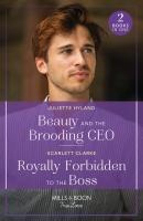 Juliette Hyland: Beauty And The Brooding Ceo / Royally Forbidden To The Boss, Buch