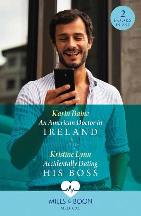 Karin Baine: An American Doctor In Ireland / Accidentally Dating His Boss, Buch