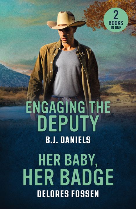 B. J. Daniels: Engaging The Deputy / Her Baby, Her Badge, Buch