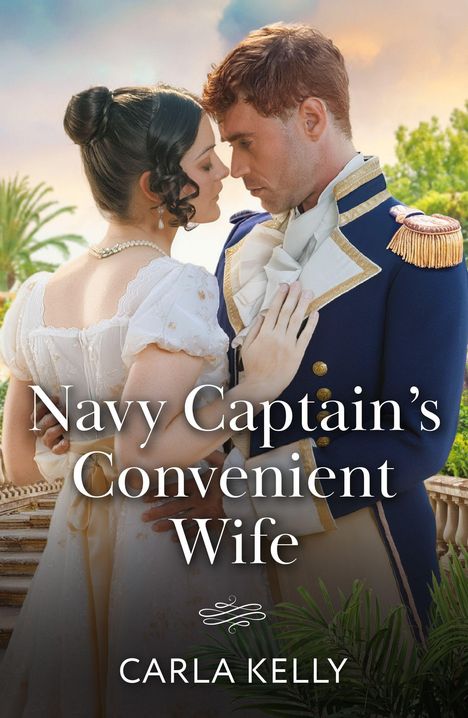 "Navy Captain’s Convenient Wife" von Carla Kelly. Ein Paar in historischer Kleidung, romantische Pose im Freien.