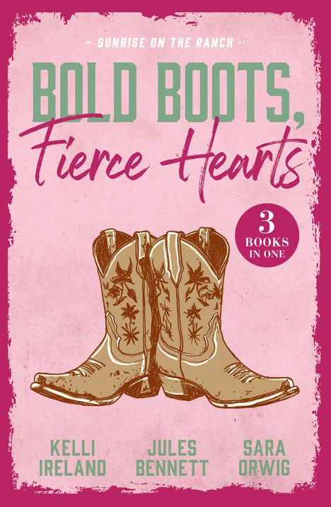 „Sunrise on the Ranch. Bold Boots, Fierce Hearts. 3 Books in One.“ Illustration von Cowboystiefeln.