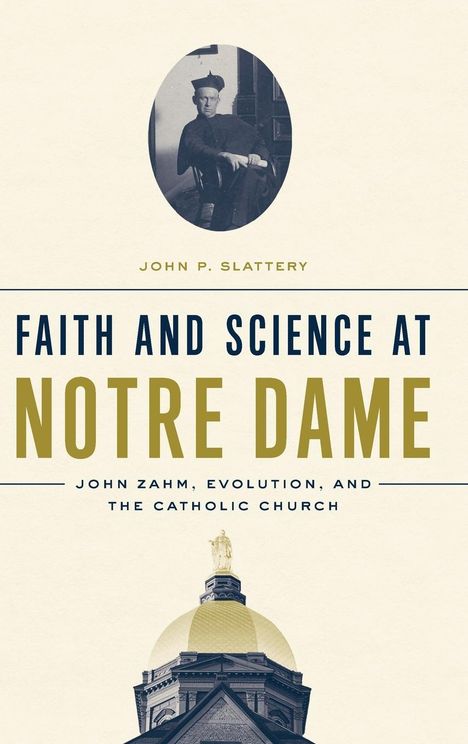 John P. Slattery: Faith and Science at Notre Dame, Buch