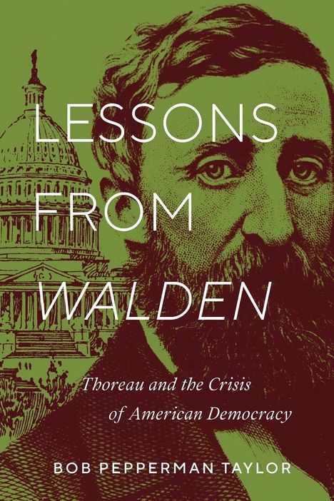Texte: "Lessons from Walden", "Thoreau and the Crisis of American Democracy", "Bob Pepperman Taylor". Zeichnung von Thoreau und dem Kapitol.