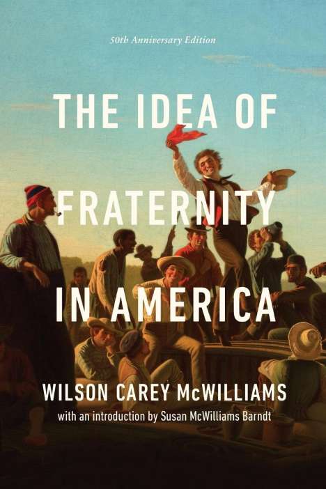 Wilson Carey McWilliams: The Idea of Fraternity in America, Buch