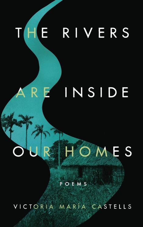 Victoria María Castells: The Rivers Are Inside Our Homes, Buch