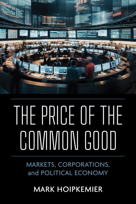 Mark Hoipkemier: The Price of the Common Good, Buch