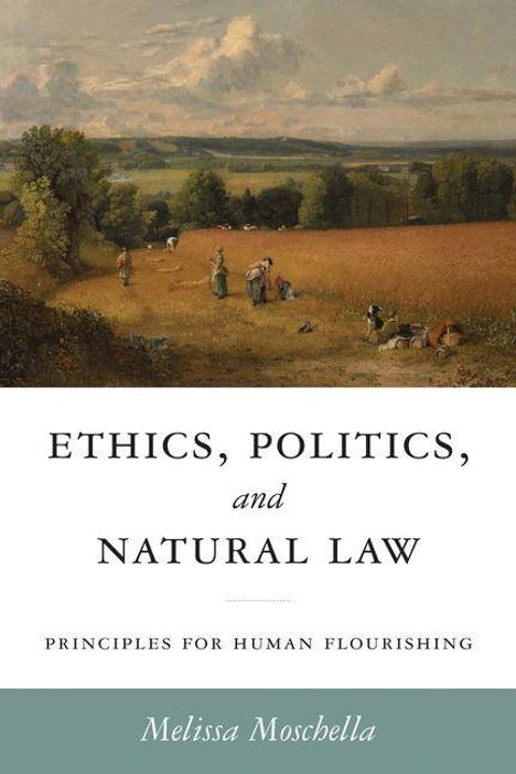 "Ethics, Politics, and Natural Law: Principles for Human Flourishing" von Melissa Moschella. Illustration: Landschaft mit Feldarbeitern.