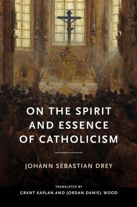 „ON THE SPIRIT AND ESSENCE OF CATHOLICISM“, Johann Sebastian Drey, Gemälde eines Kircheninneren mit Kreuz und Altar.
