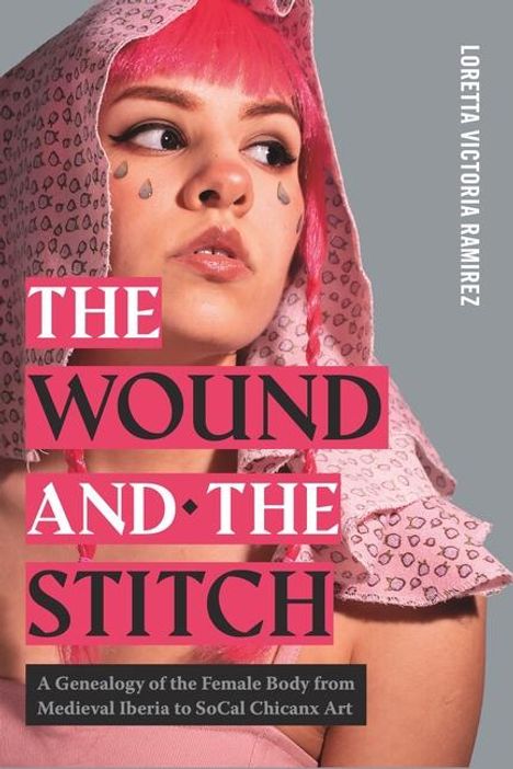 Loretta Victoria Ramirez: The Wound and the Stitch, Buch