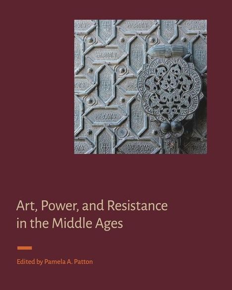 Art, Power, and Resistance in the Middle Ages, Buch